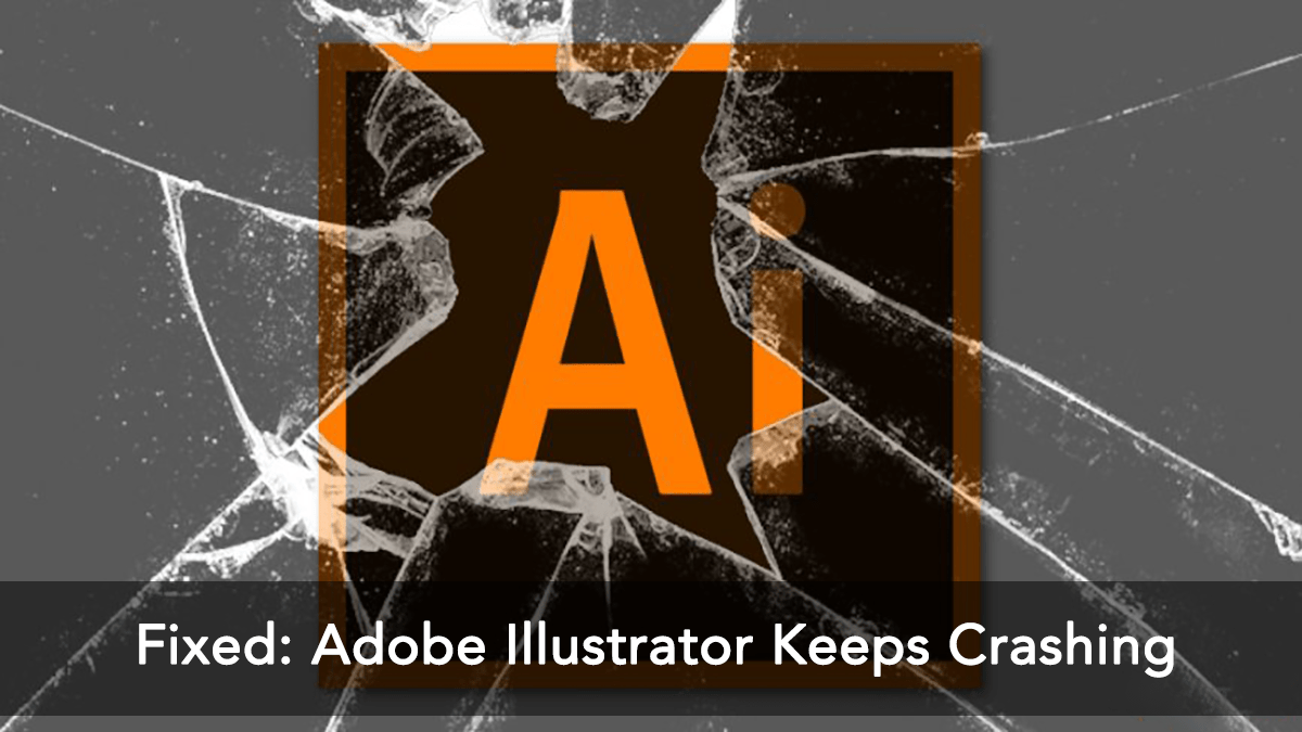 3 Ways to Fix "Adobe Illustrator Keeps Crashing" Error • Bitwar Data Recovery