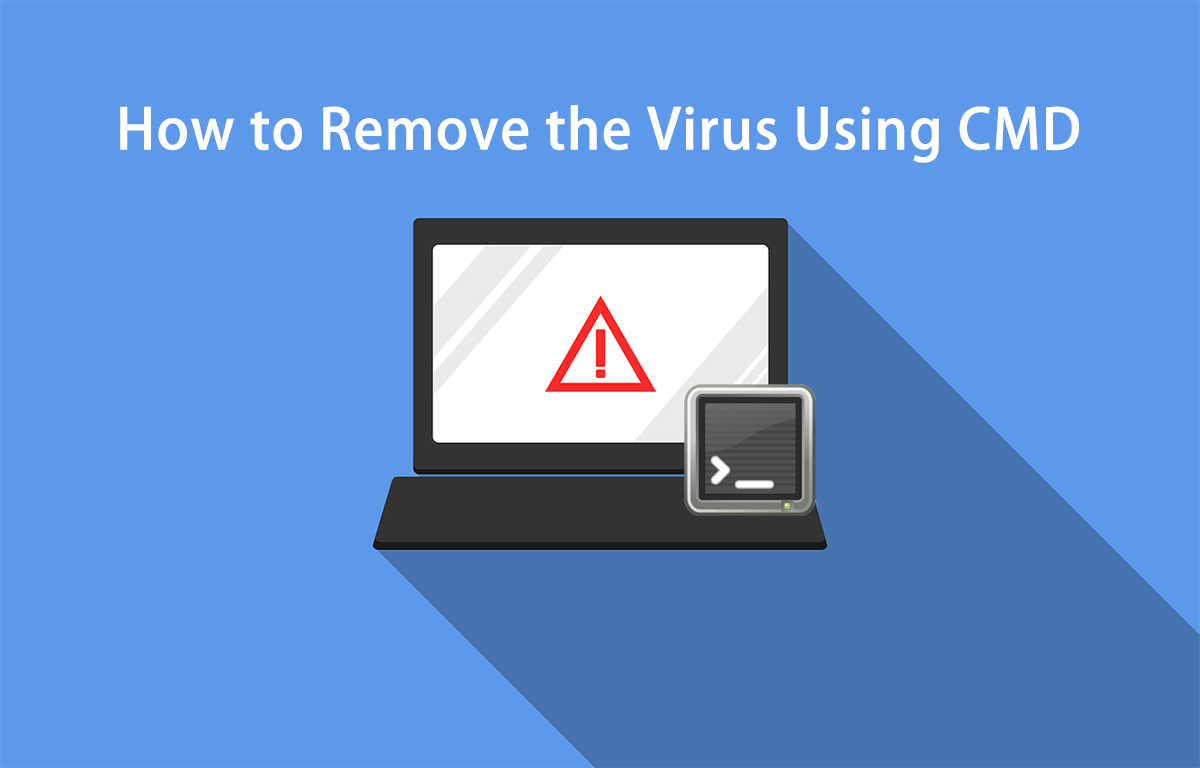 how-to-remove-the-virus-using-cmd-without-worrying-data-loss